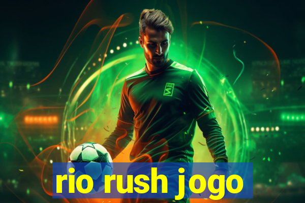 rio rush jogo
